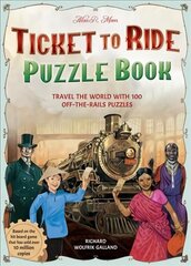 Ticket to Ride Puzzle Book: Travel the World with 100 Off-the-Rails Puzzles hind ja info | Tervislik eluviis ja toitumine | kaup24.ee