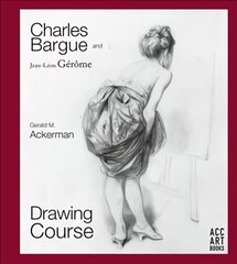 Charles Bargue and Jean-Leon Gerome: Drawing Course hind ja info | Tervislik eluviis ja toitumine | kaup24.ee
