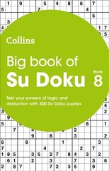 Big Book of Su Doku 8: 300 Su Doku Puzzles hind ja info | Tervislik eluviis ja toitumine | kaup24.ee
