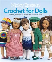 Nicky Epstein Crochet for Dolls: 25 Fun, Fabulous Outfits for 18-Inch Dolls цена и информация | Книги об искусстве | kaup24.ee