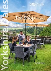 Top 10 Yorkshire Dales Tea Shop Walks: Walks to the best tea-shops and cafes цена и информация | Путеводители, путешествия | kaup24.ee