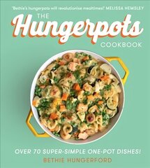 Hungerpots Cookbook: Over 70 Super-Simple One-Pot Dishes! цена и информация | Книги рецептов | kaup24.ee