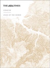 Times Concise Atlas of the World: 14th Edition 14th Revised edition hind ja info | Entsüklopeediad, teatmeteosed | kaup24.ee