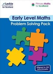 Primary Maths for Scotland Early Level Problem Solving Pack: For Curriculum for Excellence Primary Maths цена и информация | Книги для подростков и молодежи | kaup24.ee