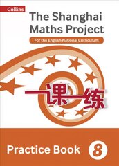Practice Book Year 8: For the English National Curriculum, Year 8, The Shanghai Maths Project Practice Book Year 8: For the English National Curriculum hind ja info | Noortekirjandus | kaup24.ee