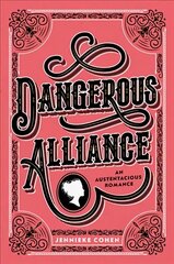 Dangerous Alliance: An Austentacious Romance hind ja info | Noortekirjandus | kaup24.ee
