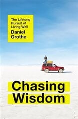 Chasing Wisdom: The Lifelong Pursuit of Living Well цена и информация | Духовная литература | kaup24.ee