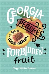 Georgia Peaches and Other Forbidden Fruit hind ja info | Noortekirjandus | kaup24.ee