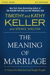 Meaning of Marriage Study Guide: A Vision for Married and Single People hind ja info | Usukirjandus, religioossed raamatud | kaup24.ee