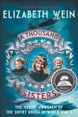 Thousand Sisters: The Heroic Airwomen of the Soviet Union in World War II hind ja info | Noortekirjandus | kaup24.ee