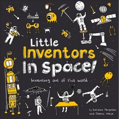 Little Inventors In Space!: Inventing out of This World цена и информация | Книги для подростков и молодежи | kaup24.ee