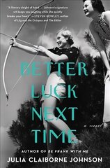 Better Luck Next Time: A Novel цена и информация | Романы | kaup24.ee