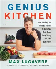 Genius Kitchen: Over 100 Easy and Delicious Recipes to Make Your Brain Sharp, Body Strong, and Taste Buds Happy hind ja info | Retseptiraamatud | kaup24.ee