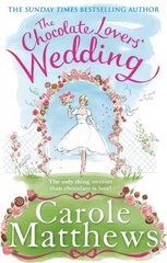 Chocolate Lovers' Wedding: the feel-good, romantic, fan-favourite series from the Sunday Times bestseller цена и информация | Фантастика, фэнтези | kaup24.ee