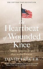 Heartbeat of Wounded Knee цена и информация | Исторические книги | kaup24.ee