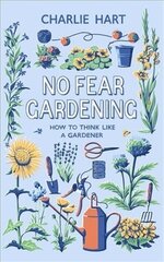 No Fear Gardening: How To Think Like a Gardener цена и информация | Книги по садоводству | kaup24.ee