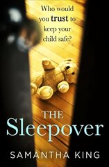 Sleepover: An absolutely gripping, emotional thriller about a mother's worst nightmare цена и информация | Фантастика, фэнтези | kaup24.ee