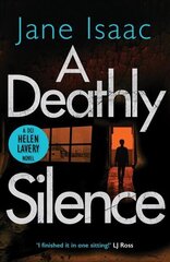 Deathly Silence: the twisted new thriller from bestselling crime author Jane Isaac hind ja info | Fantaasia, müstika | kaup24.ee