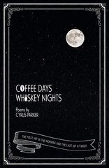 Coffee Days, Whiskey Nights hind ja info | Luule | kaup24.ee