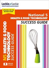 National 5 Health and Food Technology Success Guide: Revise for Sqa Exams 2nd Revised edition цена и информация | Книги для подростков и молодежи | kaup24.ee