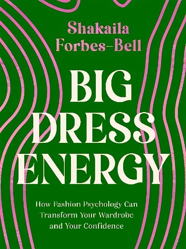 Big Dress Energy: How Fashion Psychology Can Transform Your Wardrobe and Your Confidence цена и информация | Eneseabiraamatud | kaup24.ee