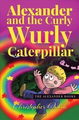 Alexander and the Curly Wurly Caterpillar hind ja info | Noortekirjandus | kaup24.ee