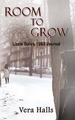 Room To Grow: Lizzie Dale's 1963 Journal цена и информация | Фантастика, фэнтези | kaup24.ee