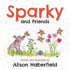 Sparky and Friends hind ja info | Noortekirjandus | kaup24.ee