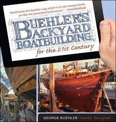 Buehler's Backyard Boatbuilding for the 21st Century 2nd edition цена и информация | Путеводители, путешествия | kaup24.ee