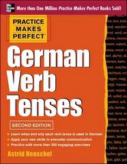 Practice Makes Perfect German Verb Tenses: With 200 Exercises plus Free Flashcard App 2nd edition hind ja info | Võõrkeele õppematerjalid | kaup24.ee