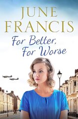 For Better, For Worse: A Second World War saga of love and heartache цена и информация | Фантастика, фэнтези | kaup24.ee