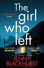 Girl Who Left: A page-turning psychological thriller packed with secrets hind ja info | Fantaasia, müstika | kaup24.ee