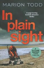 In Plain Sight: A page-turning Scottish crime thriller цена и информация | Фантастика, фэнтези | kaup24.ee