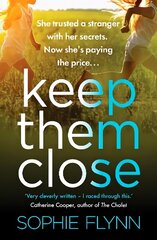 Keep Them Close: A gripping domestic suspense thriller with an incredible twist цена и информация | Фантастика, фэнтези | kaup24.ee