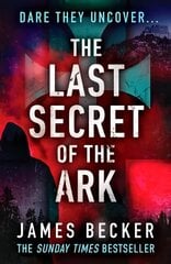 Last Secret of the Ark: A completely gripping conspiracy thriller цена и информация | Фантастика, фэнтези | kaup24.ee