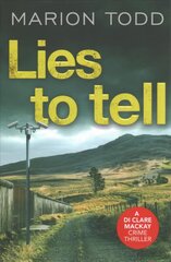 Lies to Tell: An utterly gripping Scottish crime thriller hind ja info | Fantaasia, müstika | kaup24.ee