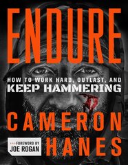 Endure: How to Work Hard, Outlast, and Keep Hammering hind ja info | Elulooraamatud, biograafiad, memuaarid | kaup24.ee