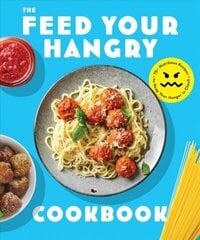 FEED your HANGRY: 75 Nutritious Recipes to Keep Your Hunger in Check hind ja info | Retseptiraamatud | kaup24.ee