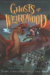 Ghosts of Weirdwood: A William Shivering Tale цена и информация | Книги для подростков и молодежи | kaup24.ee