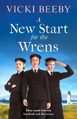 New Start for the Wrens: A compelling and heartwarming WW2 saga цена и информация | Фантастика, фэнтези | kaup24.ee