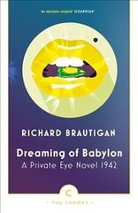 Dreaming of Babylon: A Private Eye Novel 1942 Main - Canons edition цена и информация | Фантастика, фэнтези | kaup24.ee