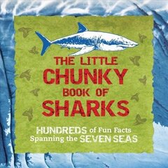 Little Chunky Book of Sharks: Hundreds of Fun Facts Spanning the Seven Seas hind ja info | Noortekirjandus | kaup24.ee