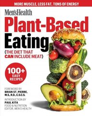 Men's Health Plant-Based Eating: (The Diet That Can Include Meat) цена и информация | Книги рецептов | kaup24.ee