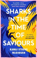 Sharks in the Time of Saviours Main цена и информация | Фантастика, фэнтези | kaup24.ee