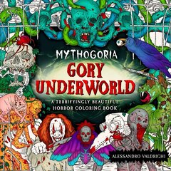 Mythogoria: Gory Underworld: A Terrifyingly Beautiful Horror Coloring Book hind ja info | Värviraamatud | kaup24.ee