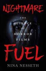 Nightmare Fuel: The Science of Horror Films hind ja info | Kunstiraamatud | kaup24.ee