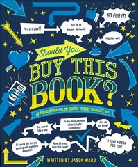 Should You Buy This Book?: 60 Preposterous Flow Charts to Sort Your Life Out цена и информация | Фантастика, фэнтези | kaup24.ee