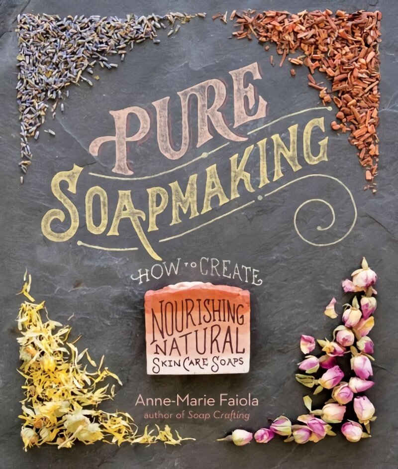 Pure Soapmaking: How to Create Nourishing, Natural Skin Care Soaps цена и информация | Tervislik eluviis ja toitumine | kaup24.ee