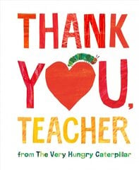 Thank You, Teacher from The Very Hungry Caterpillar цена и информация | Книги для подростков и молодежи | kaup24.ee