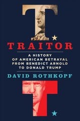 Traitor: A History of American Betrayal from Benedict Arnold to Donald Trump hind ja info | Majandusalased raamatud | kaup24.ee